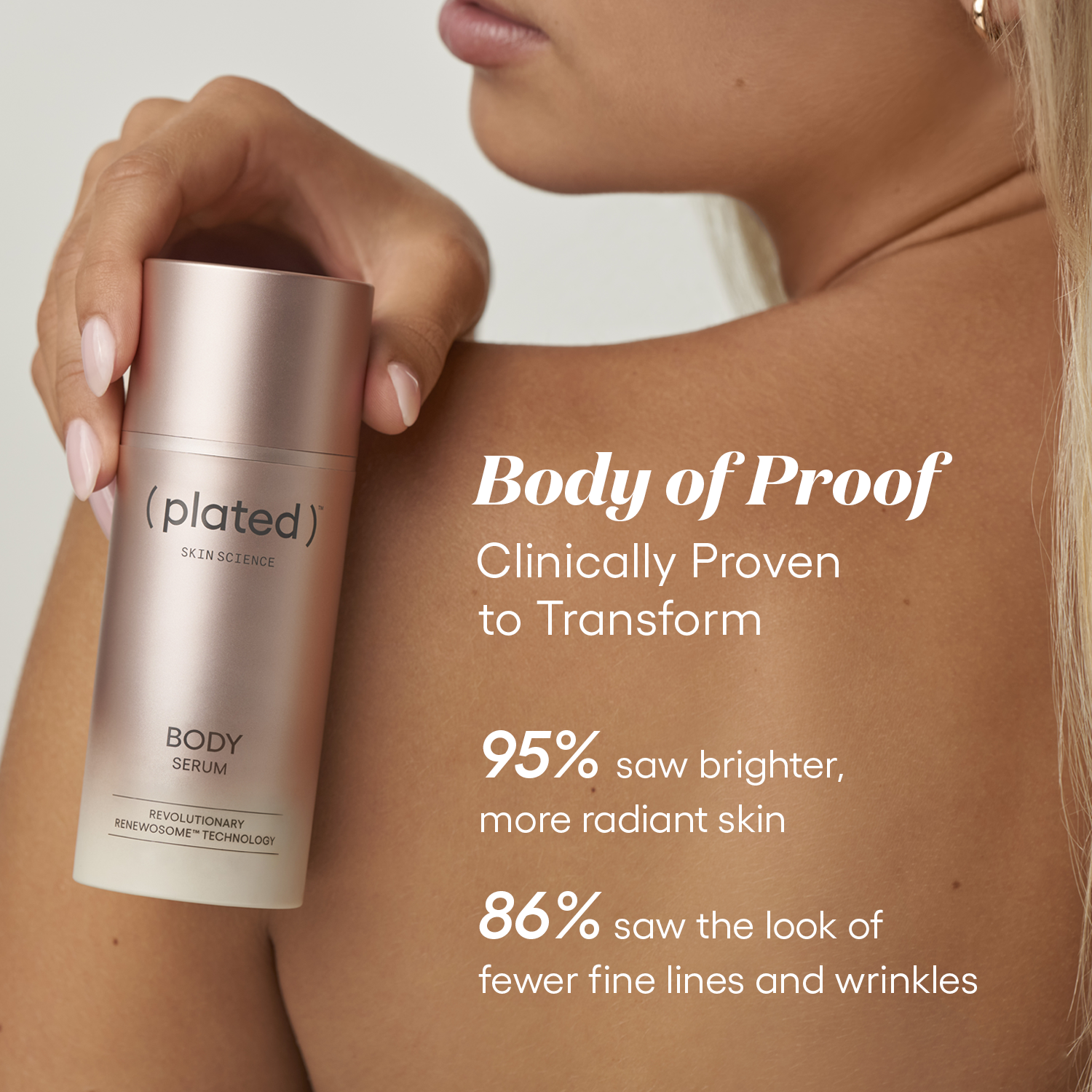 Over 90% of your skin lives below your chin. BODY Serum is built for body skin, which is thicker than facial skin, naturally drier, slower to renew, and constantly stretched.