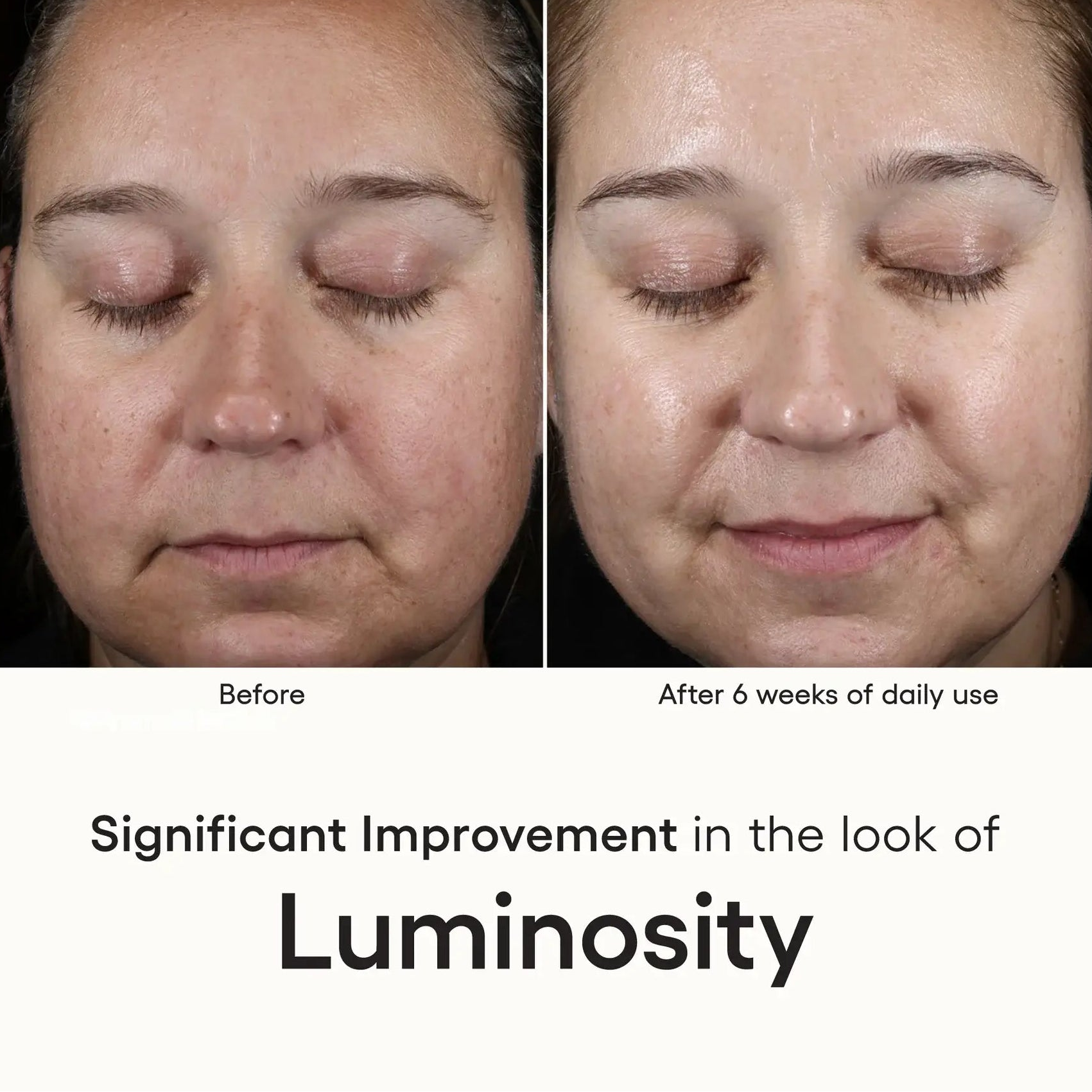 Before-and-after comparison of a woman's face with text indicating an improvement in the appearance of luminosity after 6 weeks of daily use.