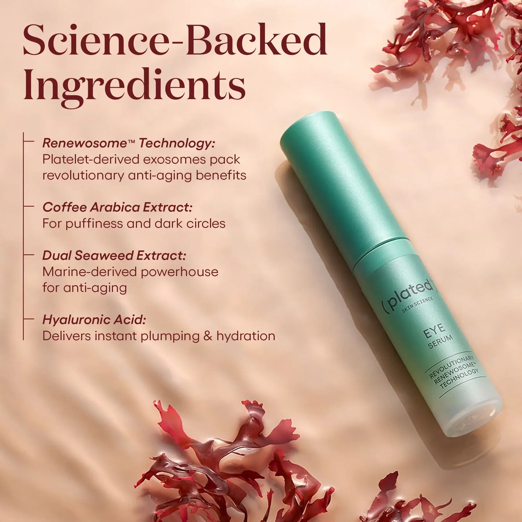 ( plated ) EYE Serum with science-backed ingredients listed on a beige background with red seaweed